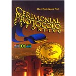 Ficha técnica e caractérísticas do produto Livro - Cerimonial e Protocolo Esportivo
