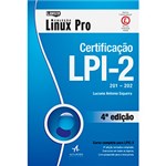 Ficha técnica e caractérísticas do produto Livro - Certificação LPI-2: 201-202 - Coleção Linux Pro