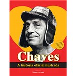 Ficha técnica e caractérísticas do produto Livro - Chaves: a História Oficial Ilustrada