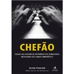 Ficha técnica e caractérísticas do produto Livro - Chefão: Como um Hacker se Apoderou do Submundo Bilionário do Crime Cibernético