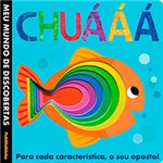 Ficha técnica e caractérísticas do produto Livro - Chuááá: Meu Mundo de Descobertas