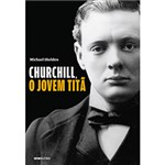 Ficha técnica e caractérísticas do produto Livro - Churchill, o Jovem Titã