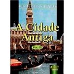 Ficha técnica e caractérísticas do produto Livro - Cidade Antiga, A, V.2