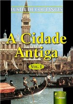 Ficha técnica e caractérísticas do produto Livro - Cidade Antiga, a - Vol. I