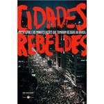 Ficha técnica e caractérísticas do produto Livro - Cidades Rebeldes:	Passe Livre e as Manifestações que Tomaram as Ruas do Brasil