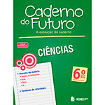 Ficha técnica e caractérísticas do produto Livro - Ciências 6º Ano: Ensino Fundamental - Coleção Caderno do Futuro