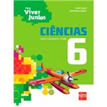 Ficha técnica e caractérísticas do produto Livro - Ciências: Ensino Fundamental - 6º Ano - Coleção para Viver Juntos