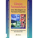 Ficha técnica e caractérísticas do produto Livro - Ciências Farmacêuticas - uma Abordagem em Farmácia Hospitalar