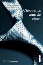 Ficha técnica e caractérísticas do produto Livro - Cinquenta Tons de Cinza - (Série Cinquenta Tons de Cinza Vol. 1)