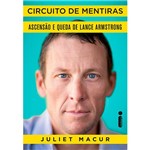 Ficha técnica e caractérísticas do produto Livro - Circuito de Mentiras: Ascensão e Queda de Lance Armstrong