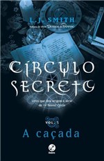 Ficha técnica e caractérísticas do produto Livro - Círculo Secreto: a Caçada (Vol. 5)