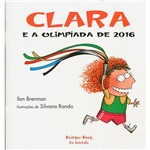Ficha técnica e caractérísticas do produto Livro - Clara e a Olimpíada de 2016