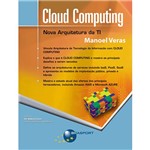 Ficha técnica e caractérísticas do produto Livro - Cloud Computing: Nova Arquitetura da TI