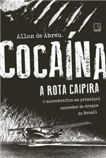 Ficha técnica e caractérísticas do produto Cocaína: a Rota Caipira - Record
