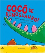 Ficha técnica e caractérísticas do produto Livro - Cocô de Dinossauro!