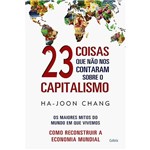 Ficha técnica e caractérísticas do produto Livro - 23 Coisas que não Nos Contaram Sobre o Capitalismo