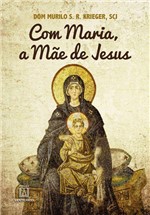 Ficha técnica e caractérísticas do produto Livro - com Maria a Mãe de Jesus