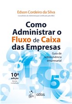 Ficha técnica e caractérísticas do produto Livro - Como Administrar o Fluxo de Caixa das Empresas - Guia de sobrevivência empresarial