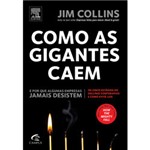 Ficha técnica e caractérísticas do produto Livro - Como as Gigantes Caem e por que Algumas Empresas Jamais Desistem