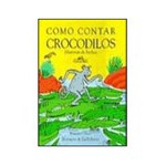 Ficha técnica e caractérísticas do produto Livro - Como Contar Crocodilos - Histórias de Bichos