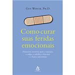 Ficha técnica e caractérísticas do produto Livro - Como Curar Suas Feridas Emocionais