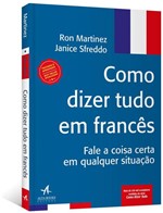 Ficha técnica e caractérísticas do produto Livro - Como Dizer Tudo em Francês