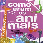 Ficha técnica e caractérísticas do produto Livro - Como Eram os Animais