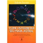 Ficha técnica e caractérísticas do produto Livro - Como Interpretar Seu Mapa Astral