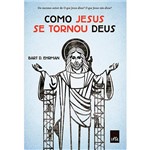 Ficha técnica e caractérísticas do produto Livro - Como Jesus se Tornou Deus