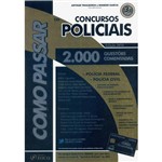 Ficha técnica e caractérísticas do produto Livro - Como Passar em Concursos Policiais: 2.000 Questões Comentadas