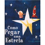 Ficha técnica e caractérísticas do produto Livro - Como Pegar uma Estrela