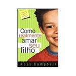 Ficha técnica e caractérísticas do produto Livro - Como Realmente Amar Seu Filho