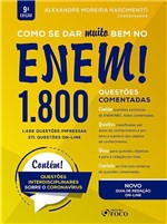 Ficha técnica e caractérísticas do produto Livro - COMO SE DAR MUITO BEM NO ENEM ! 1.800 QUESTÕES COMENTADAS
