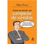 Ficha técnica e caractérísticas do produto Livro - Como se Tornar um Campeão de Vendas