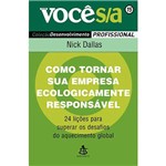 Ficha técnica e caractérísticas do produto Livro - Como Tornar Sua Empresa Ecologicamente Responsável - Vol. 11