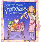 Livro - Como Virar uma Princesa em Até 7 Dias