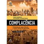 Ficha técnica e caractérísticas do produto Livro - Complacência: Entenda por que o Brasil Cresce Menos do que Pode