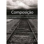 Livro - Composiçao de Simples Fotos a Grandes Imagens