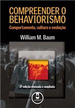 Ficha técnica e caractérísticas do produto Livro - Compreender o Behaviorismo - Comportamento, Cultura e Evolução