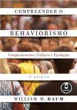 Ficha técnica e caractérísticas do produto Compreender o Behaviorismo - Comportamento, Cultura e Evolução - Grupoa