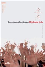 Ficha técnica e caractérísticas do produto Livro - Comunicação e Estratégias de Mobilização Social