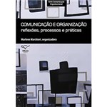Ficha técnica e caractérísticas do produto Livro - Comunicação e Organização: Reflexões, Processos e Práticas