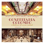 Livro - Confeitaria Colombo: Senhores de uma Cidade