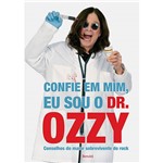 Ficha técnica e caractérísticas do produto Livro - Confie em Mim, eu Sou o Dr.Ozzy