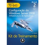 Ficha técnica e caractérísticas do produto Livro - Configuração do Windows Server 2008: Infraestrutura de Aplicativos - Kit de Treinamento