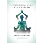 Ficha técnica e caractérísticas do produto Livro - Consciência Pura: a Sintonia da Paz