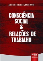 Ficha técnica e caractérísticas do produto Livro - Consciência Social & Relações de Trabalho