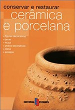 Ficha técnica e caractérísticas do produto Livro - Conservar e Restaurar - Cerâmica e Porcelana