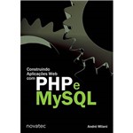 Ficha técnica e caractérísticas do produto Livro - Construindo Aplicações Web com PHP e MySQL