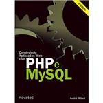 Ficha técnica e caractérísticas do produto Livro - Construindo Aplicações Web com PHP e MysSQL